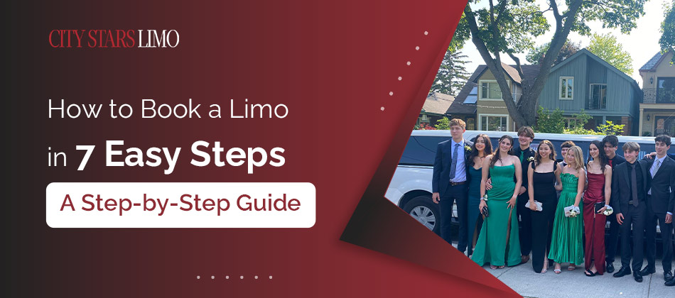 How to Book a Limo in 7 Easy Steps: A Step-by-Step Guide