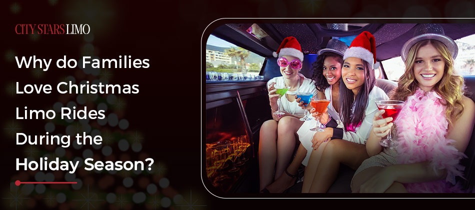 Why do Families Love Christmas Limo Rides During the Holiday Season?