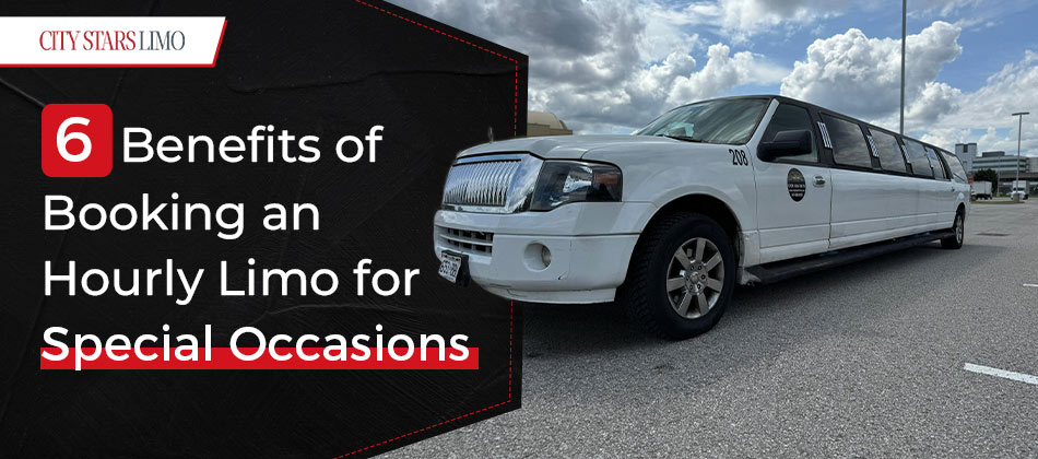 6 Benefits of Booking an Hourly Limo for Special Occasions