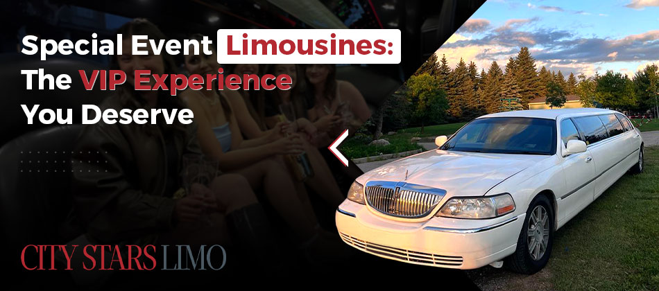 Special Event Limousines: The VIP Experience You Deserve