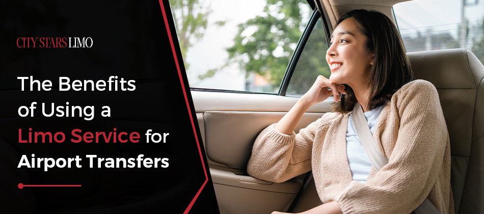 The Benefits of Using a Limo Service for Airport Transfers